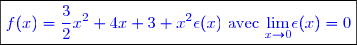 \boxed{\textcolor{blue}{f(x)=\dfrac{3}{2}x^2+4x+3+x^2\epsilon(x)\text{ avec }\underset{x\to 0}{\lim}\epsilon(x)=0 } }}
